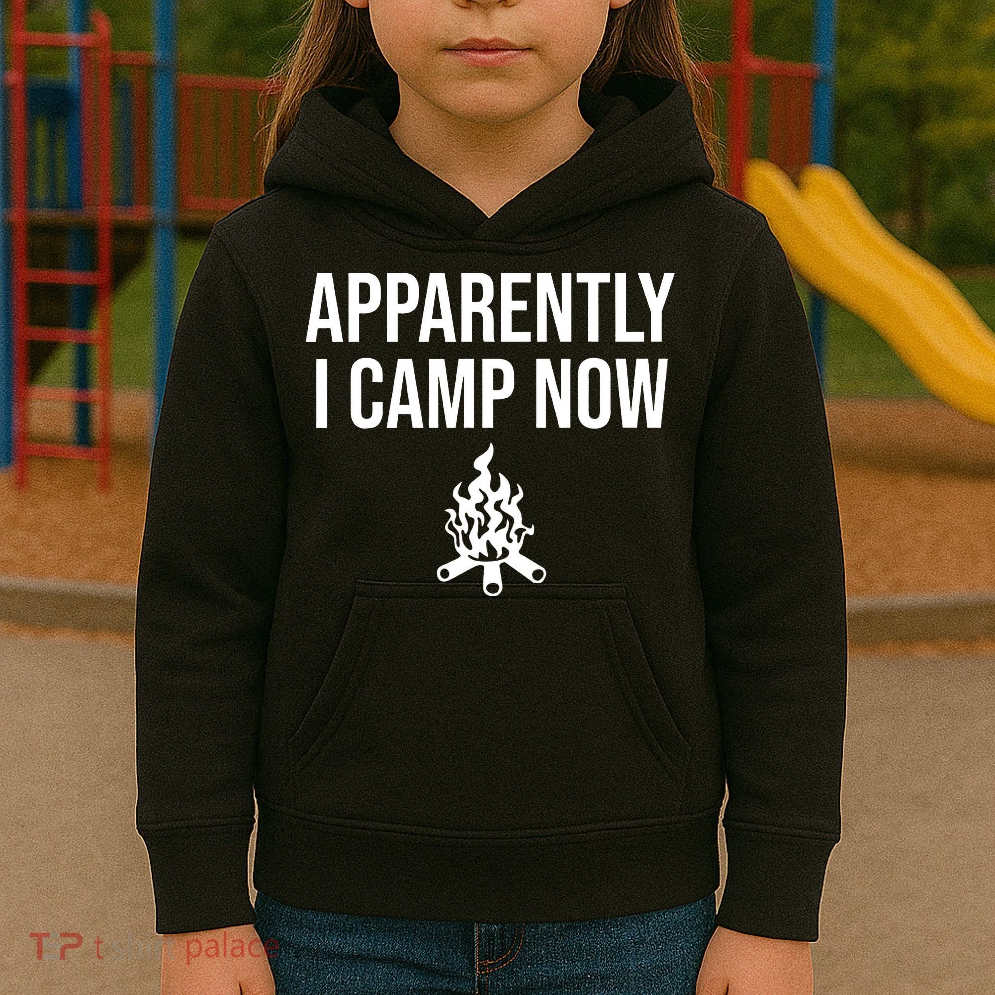 Funny Camping Gifts For  Or Teens Apparently I Camp Now Kids Hoodie