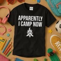 Funny Camping Gifts For  Or Teens Apparently I Camp Now Kids T-Shirt thumb 3