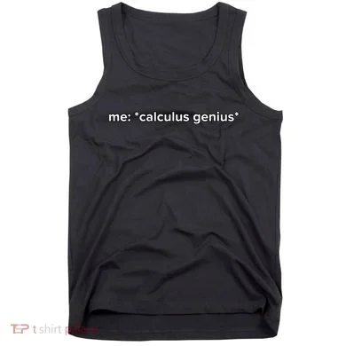 Funny Calculus Genius Meme Math Tank Top