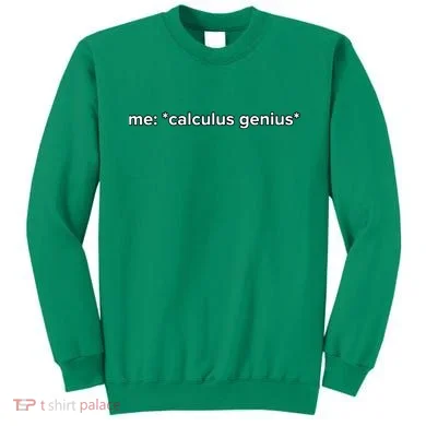 Funny Calculus Genius Meme Math Sweatshirt