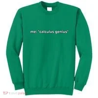Funny Calculus Genius Meme Math Sweatshirt thumb 0