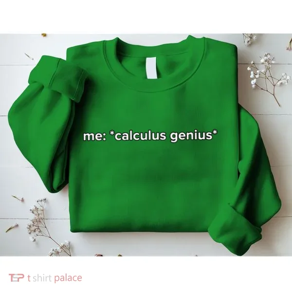 Funny Calculus Genius Meme Math Sweatshirt