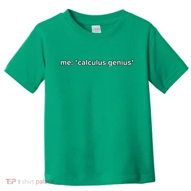 Funny Calculus Genius Meme Math Toddler T-Shirt