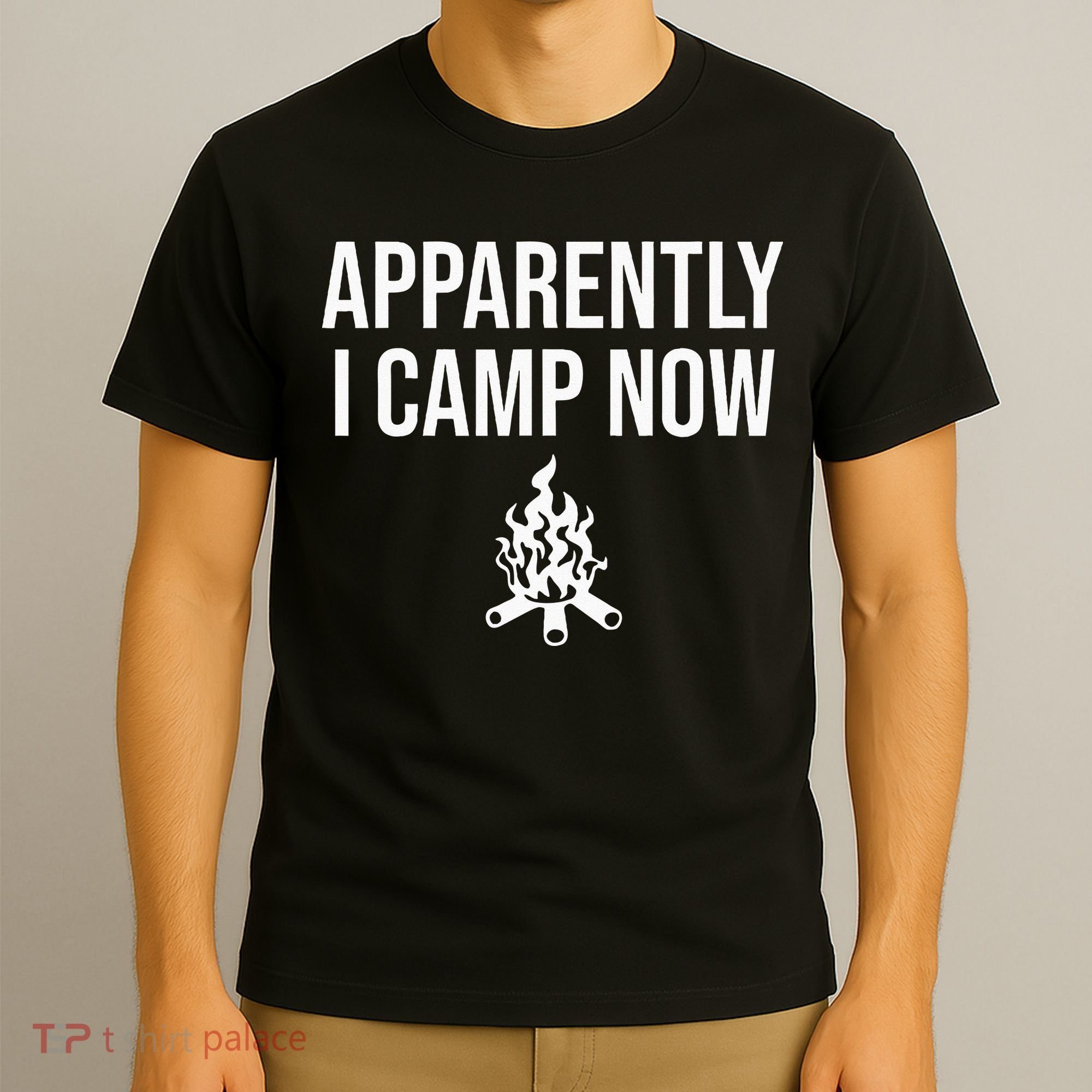Funny Camping Gifts For Women Or Ns Apparently I Camp Now T-Shirt