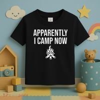 Funny Camping Gifts For Women Or Ns Apparently I Camp Now Toddler T-Shirt thumb 3