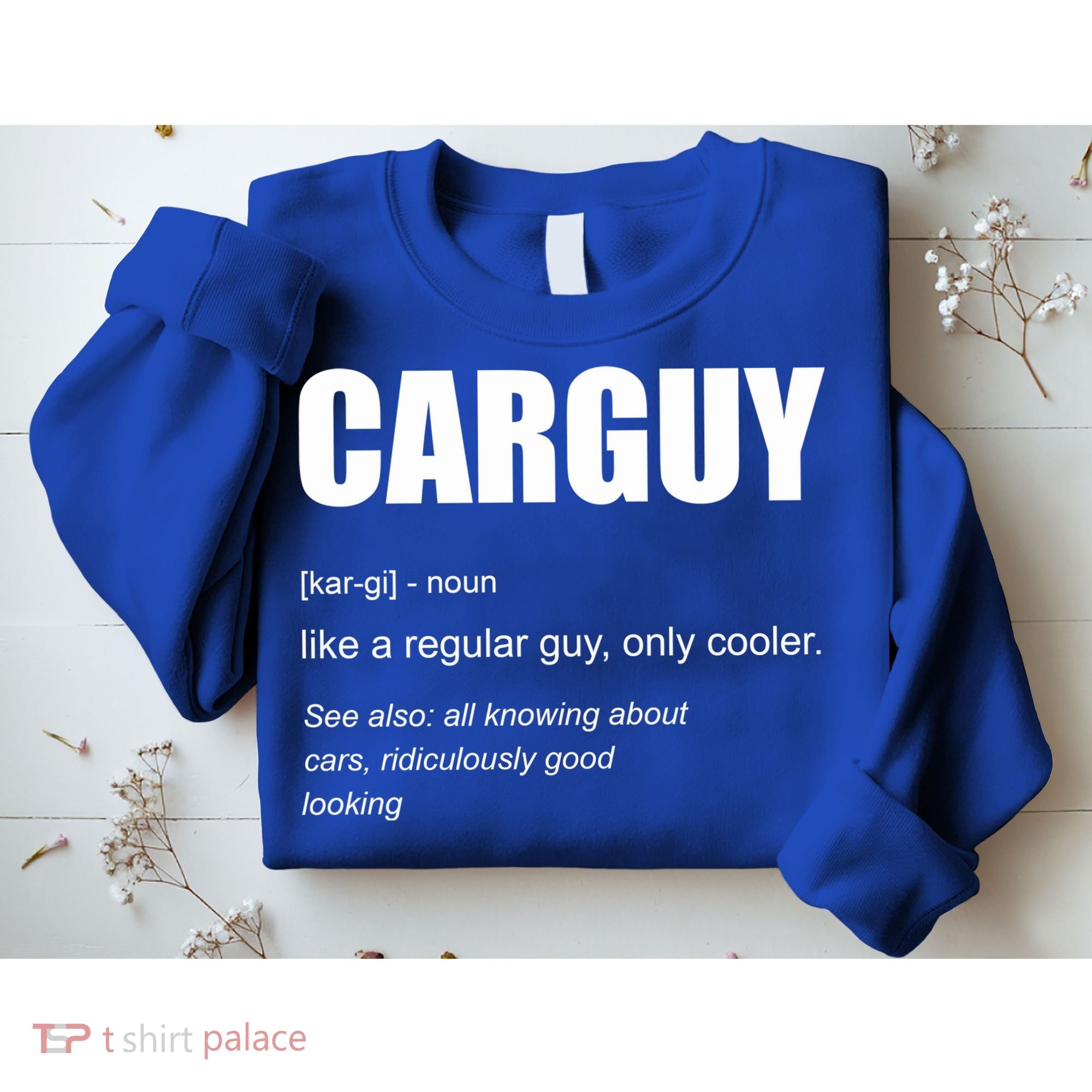 Funny Car Guy Definition Sweatshirt