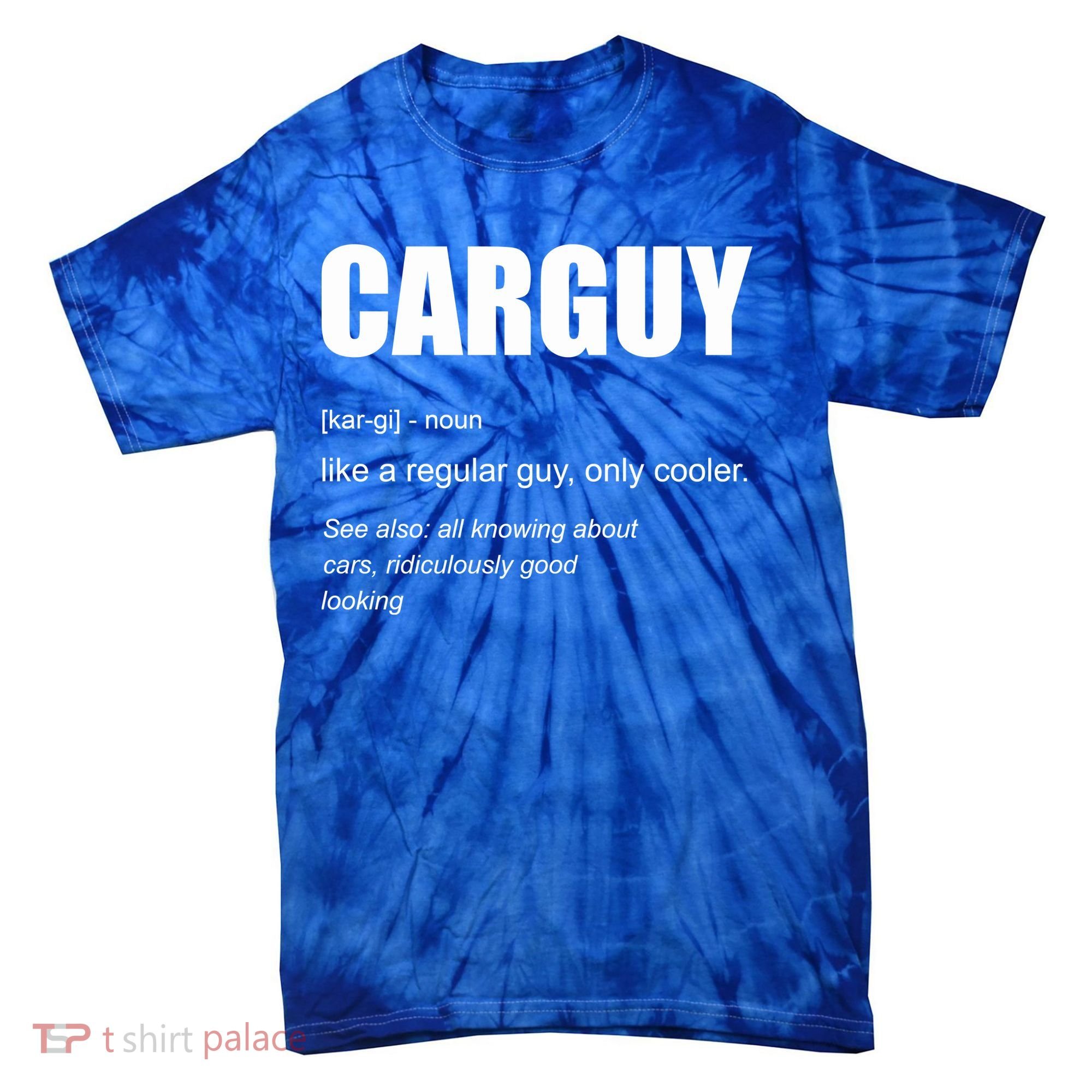Funny Car Guy Definition Tie-Dye T-Shirt