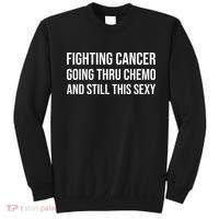 Fighting Cancer Going Thru Chemo And Still This Sexy Sweatshirt thumb 0