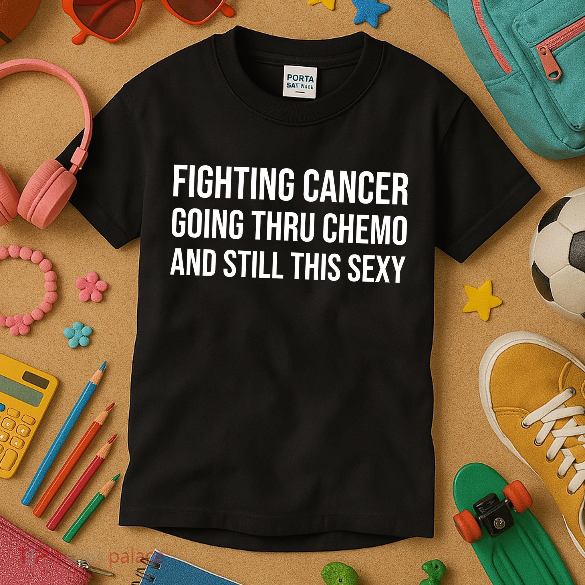 Fighting Cancer Going Thru Chemo And Still This Sexy Kids T-Shirt
