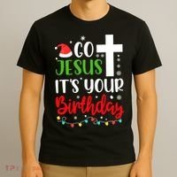 Funny Christian Go Jesus It's Your Birthday Christmas T-Shirt thumb 3