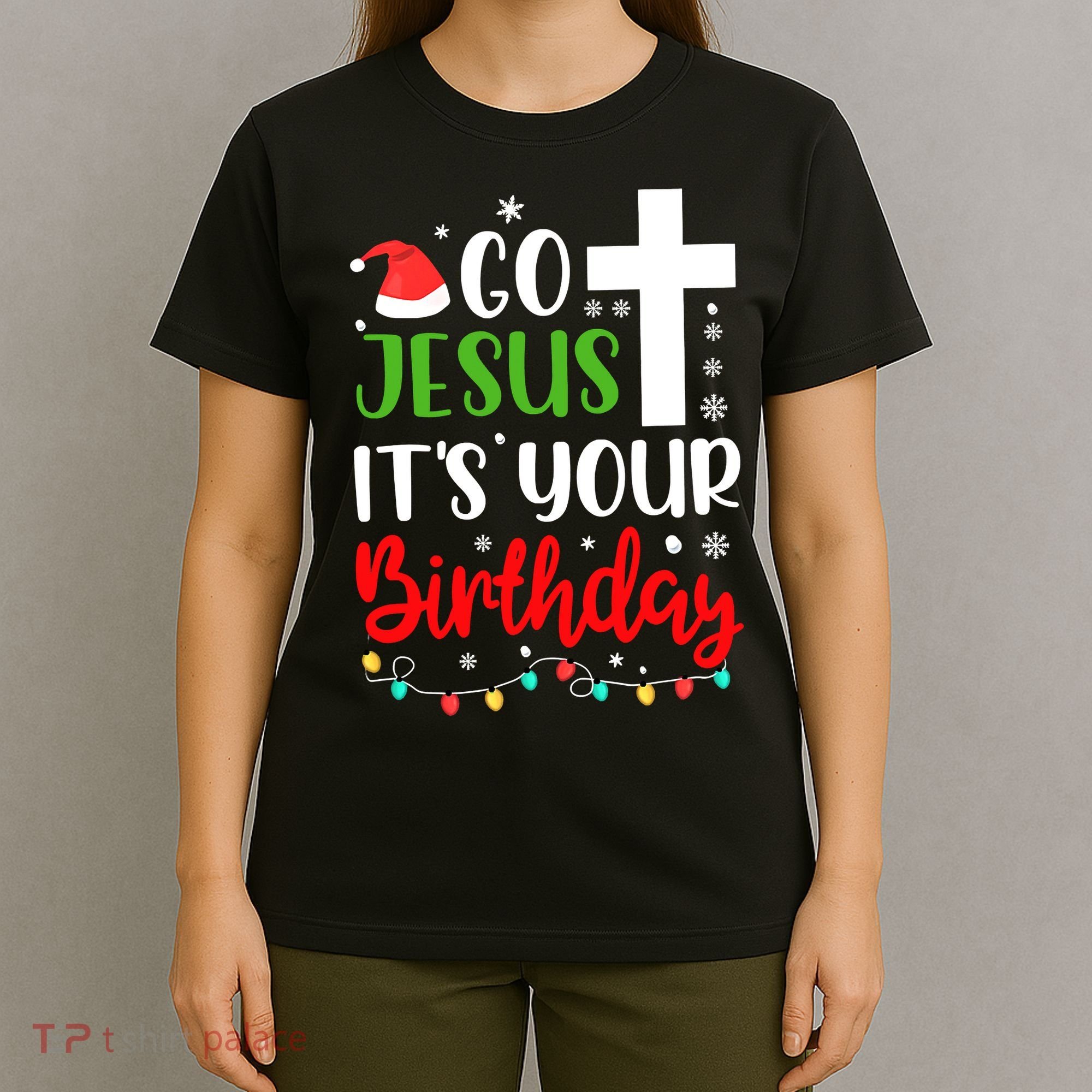 Funny Christian Go Jesus It's Your Birthday Christmas T-Shirt