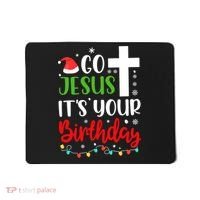 Funny Christian Go Jesus It's Your Birthday Christmas Mousepad thumb 0