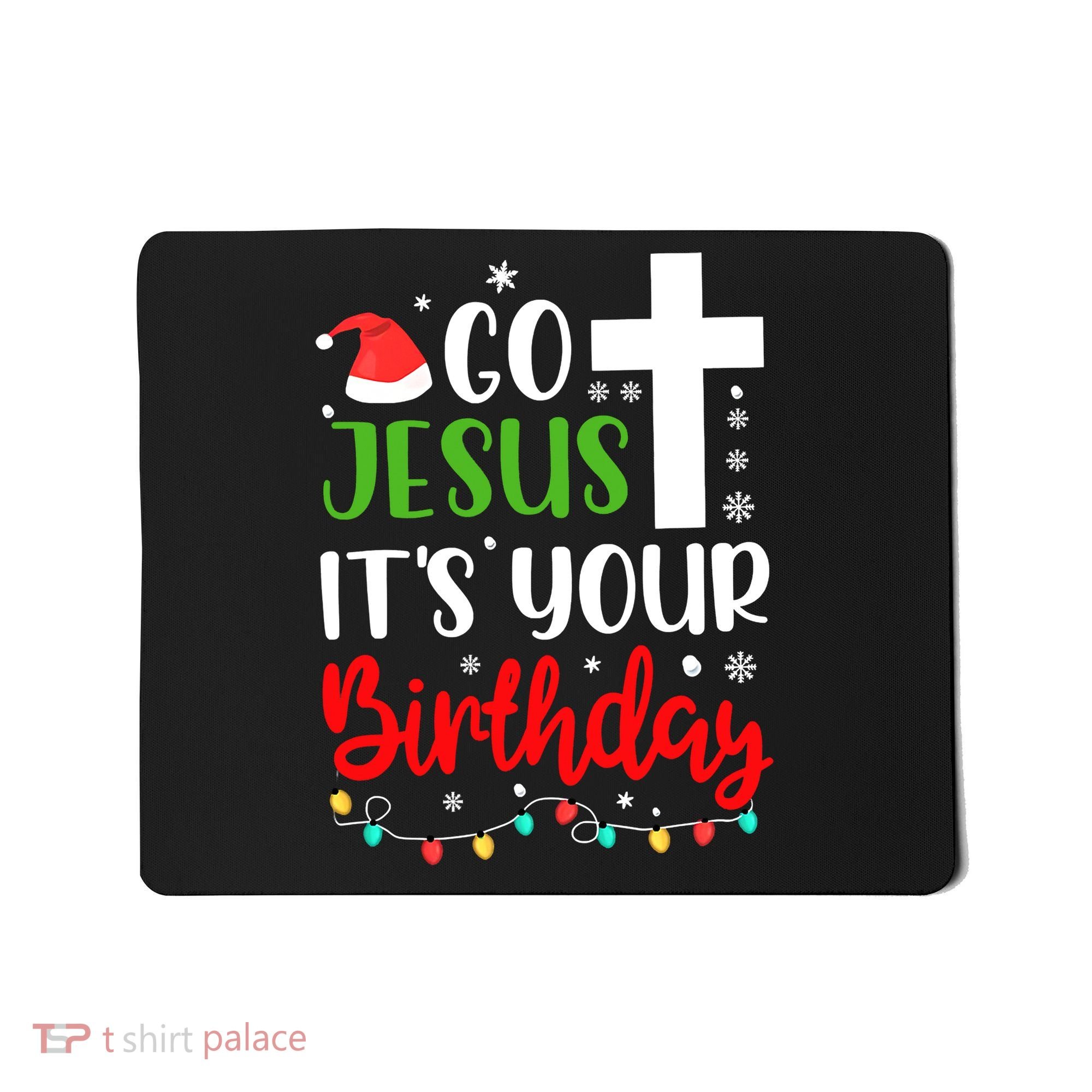 Funny Christian Go Jesus It's Your Birthday Christmas Mousepad