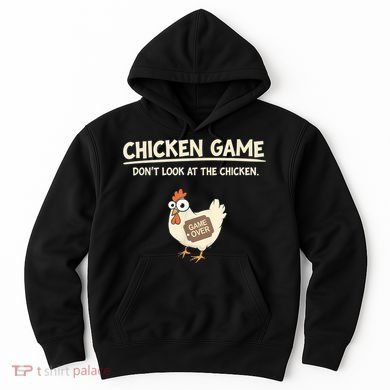 Funny Chicken Game DonT Look Design Hoodie