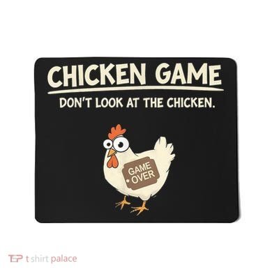 Funny Chicken Game DonT Look Design Mousepad