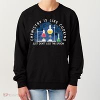 Funny Chemist Gifts Chemistry Is Like Cooking Science Nerd Women's Sweatshirt thumb 0