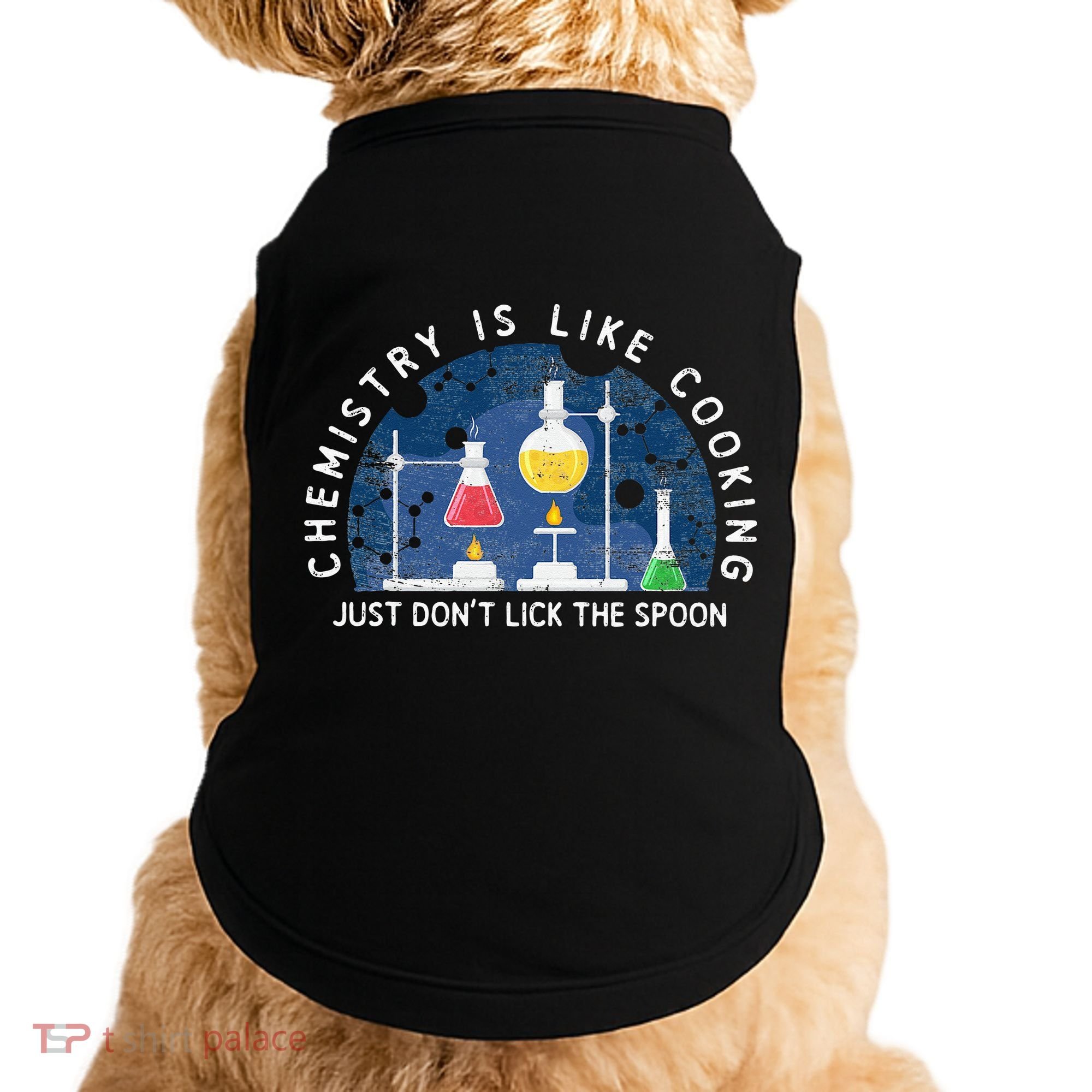 Funny Chemist Gifts Chemistry Is Like Cooking Science Nerd Doggie Tank