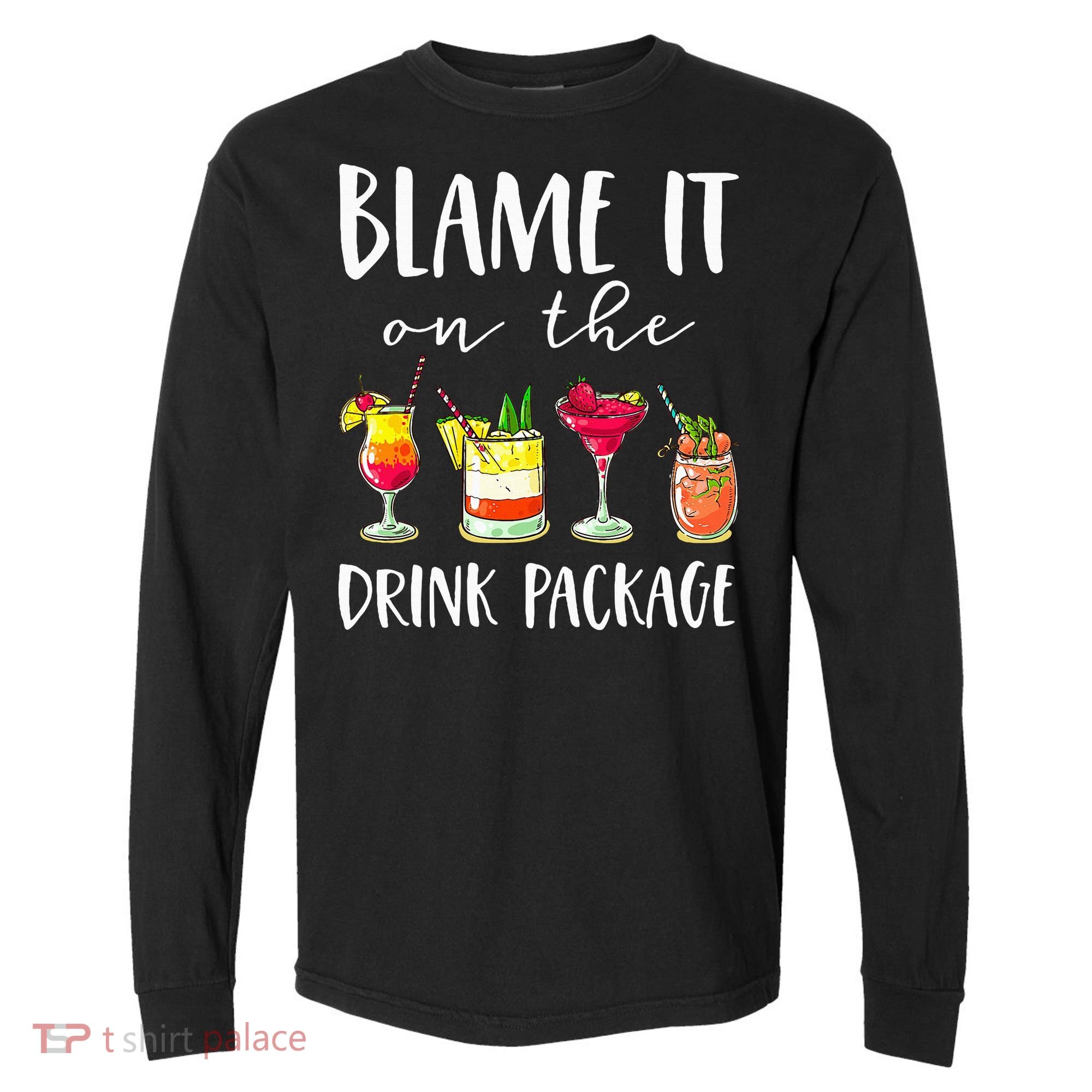 Funny Cruise Gifts Blame It On The Drink Package Comfort Colors Heavyweight Long Sleeve T-Shirt