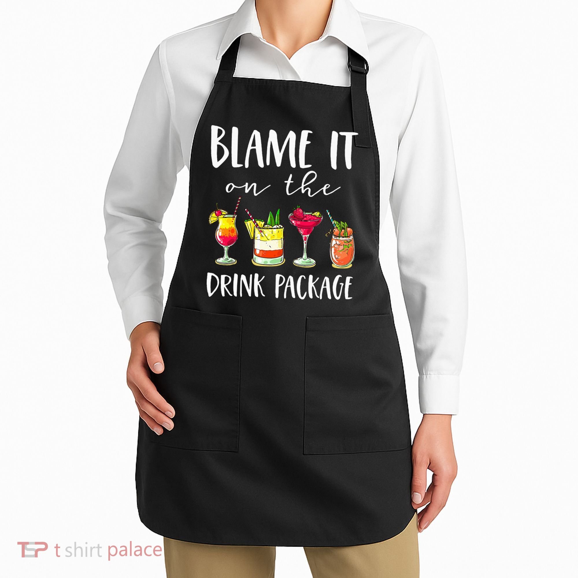 Funny Cruise Gifts Blame It On The Drink Package Apron
