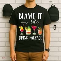Funny Cruise Gifts Blame It On The Drink Package T-Shirt thumb 6