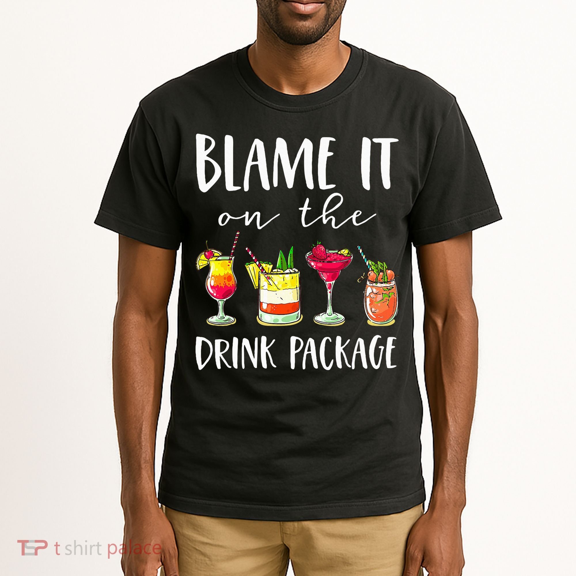 Funny Cruise Gifts Blame It On The Drink Package Tall T-Shirt