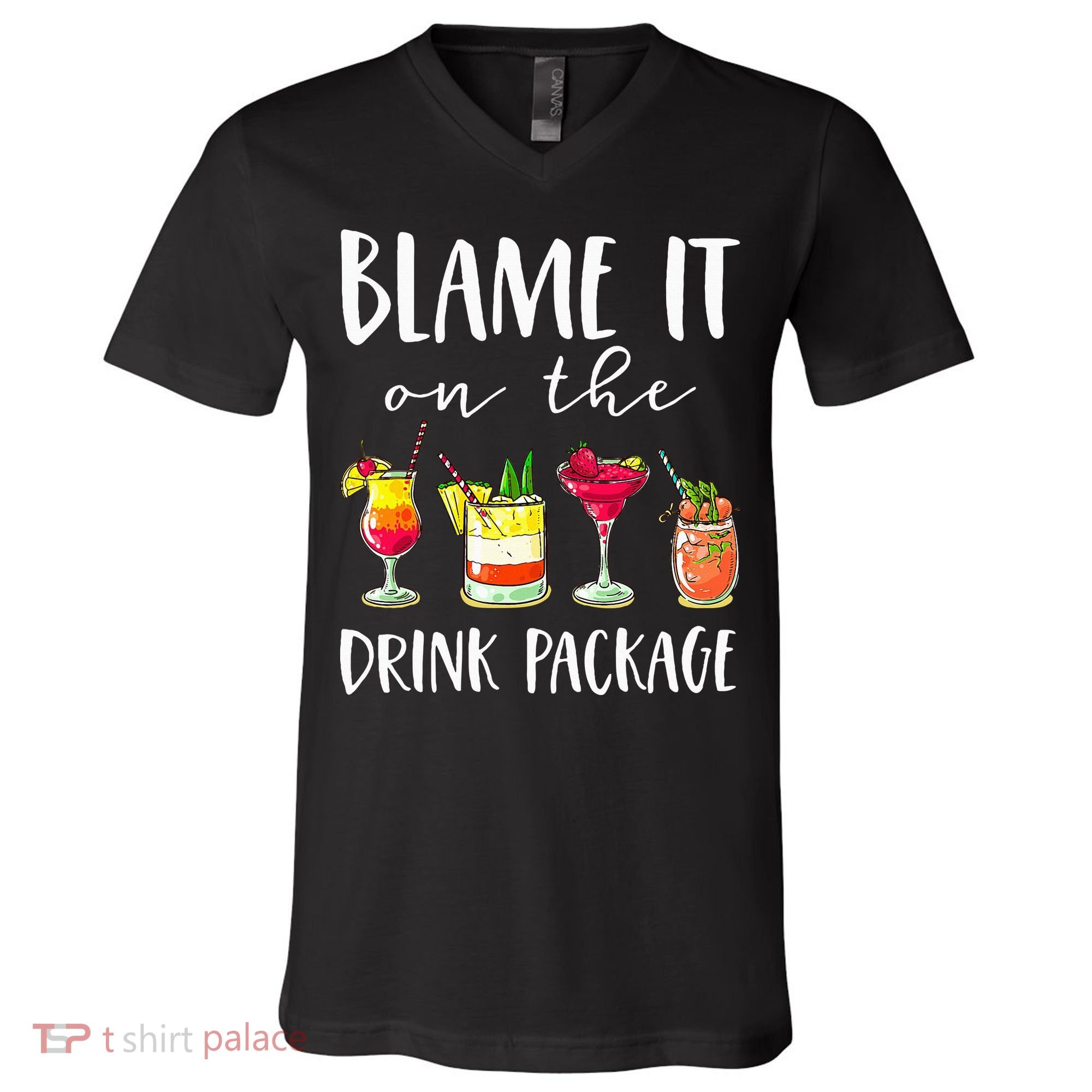 Funny Cruise Gifts Blame It On The Drink Package V-Neck T-Shirt