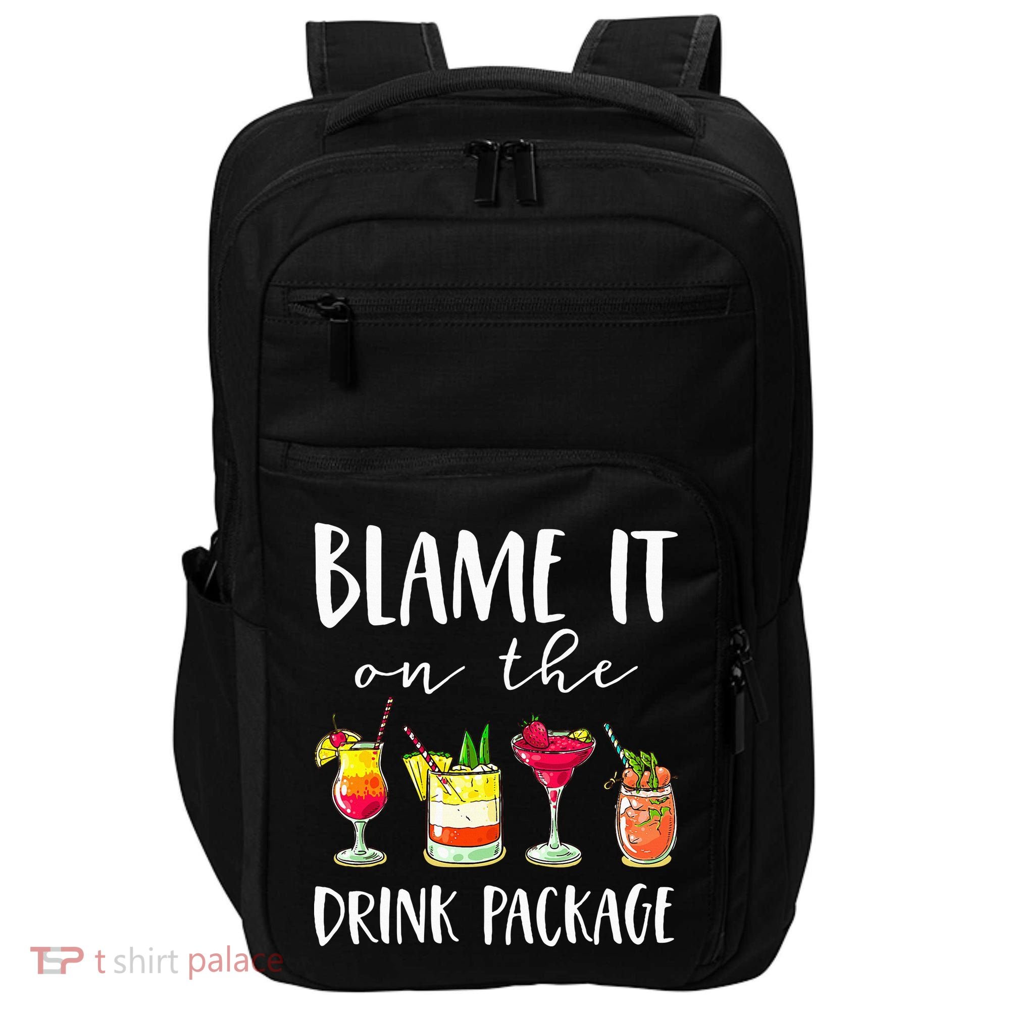 Funny Cruise Gifts Blame It On The Drink Package Impact Tech Backpack