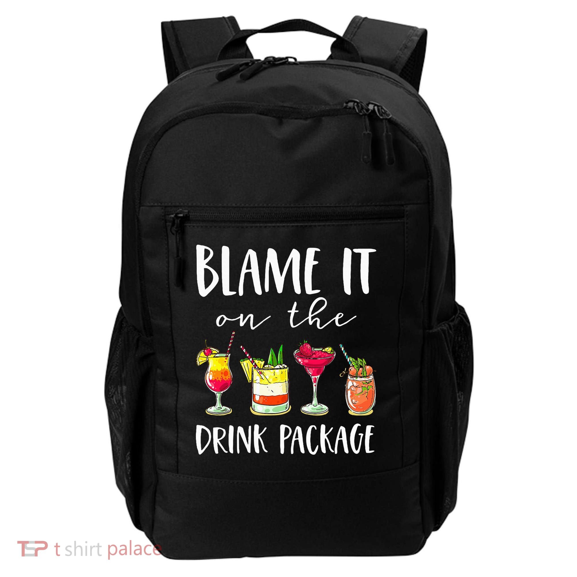 Funny Cruise Gifts Blame It On The Drink Package Backpack