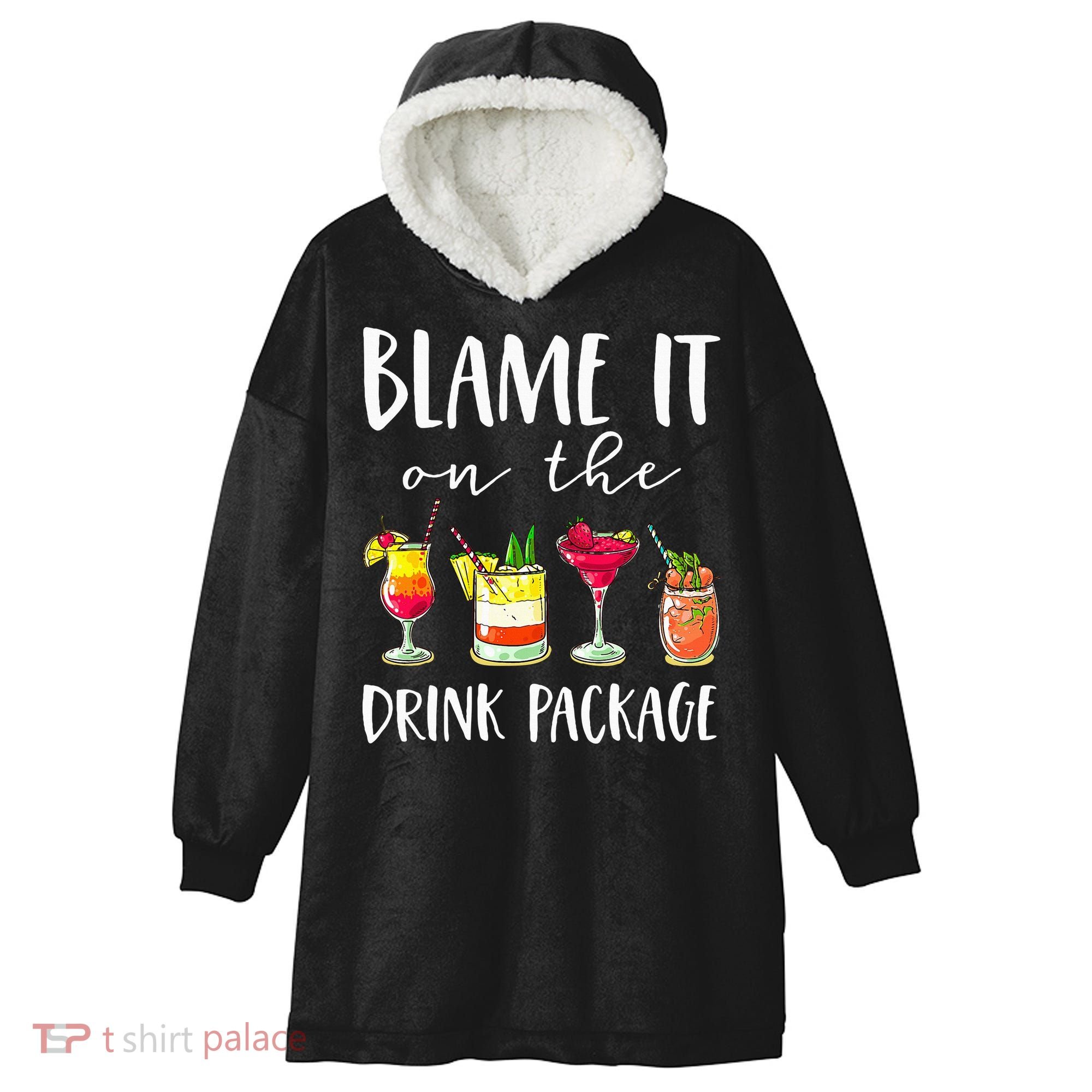 Funny Cruise Gifts Blame It On The Drink Package Hooded Wearable Blanket