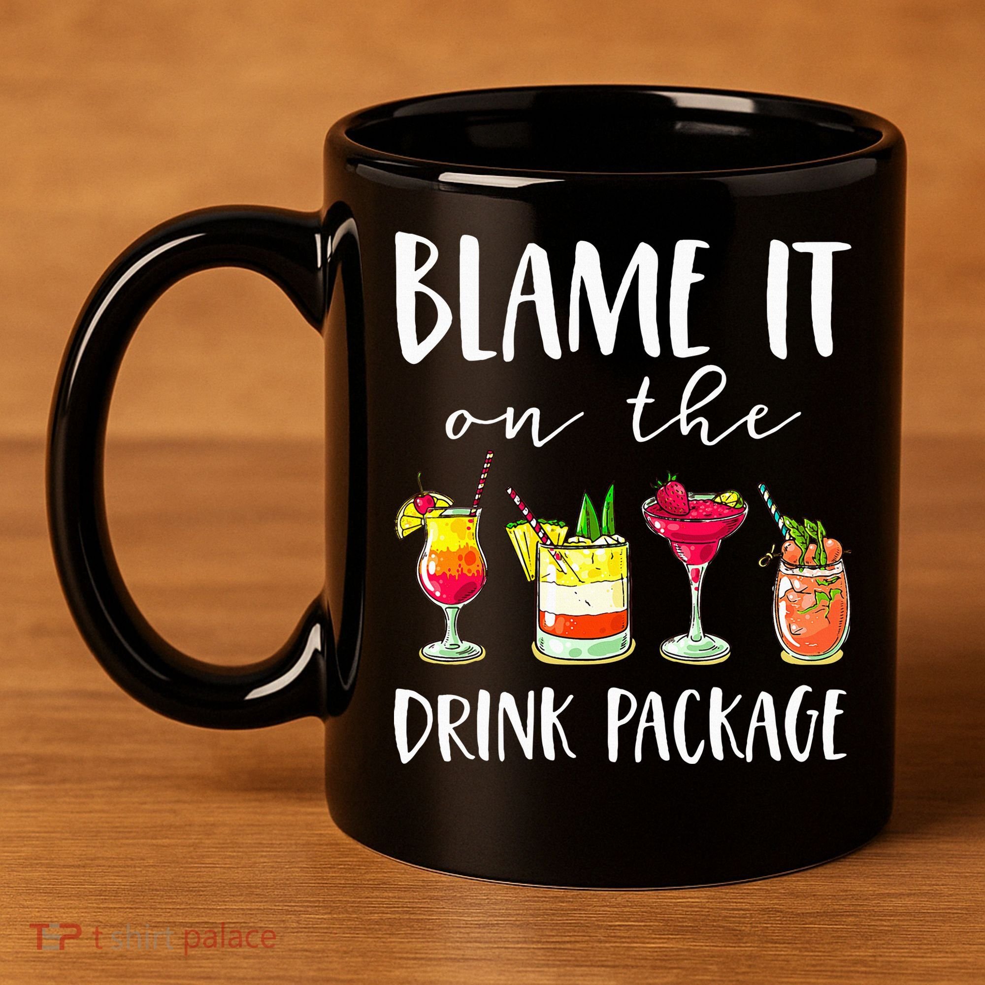 Funny Cruise Gifts Blame It On The Drink Package 11oz C Handle Ceramic Mug