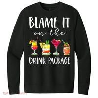 Funny Cruise Gifts Blame It On The Drink Package V.I.T. Fleece Crew Sweatshirt thumb 0