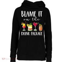 Funny Cruise Gifts Blame It On The Drink Package Womens Funnel Neck Pullover Hood thumb 0