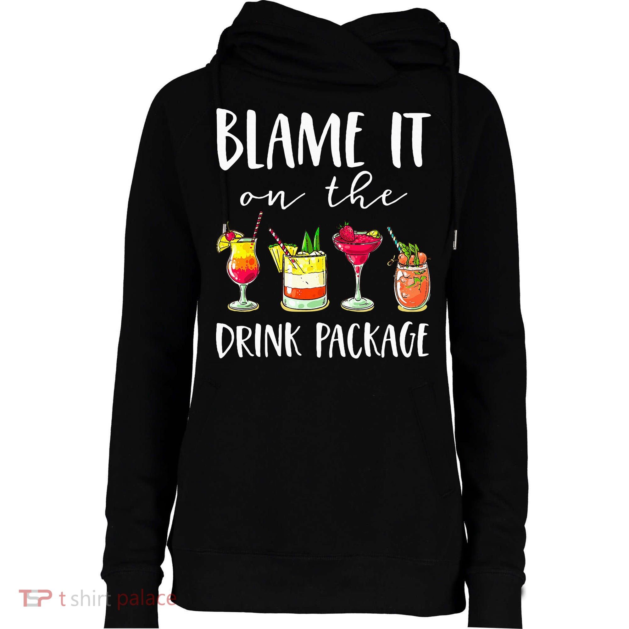 Funny Cruise Gifts Blame It On The Drink Package Womens Funnel Neck Pullover Hood