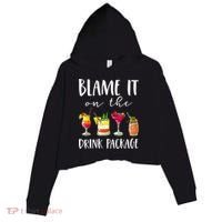 Funny Cruise Gifts Blame It On The Drink Package Crop Fleece Hoodie thumb 0
