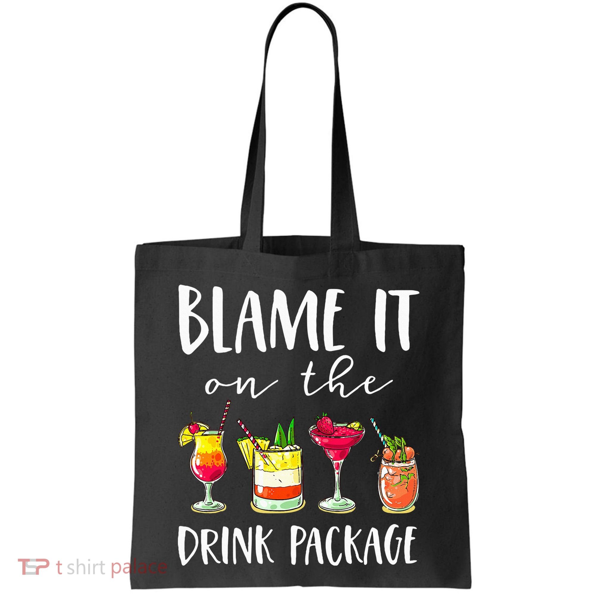 Funny Cruise Gifts Blame It On The Drink Package Tote Bag
