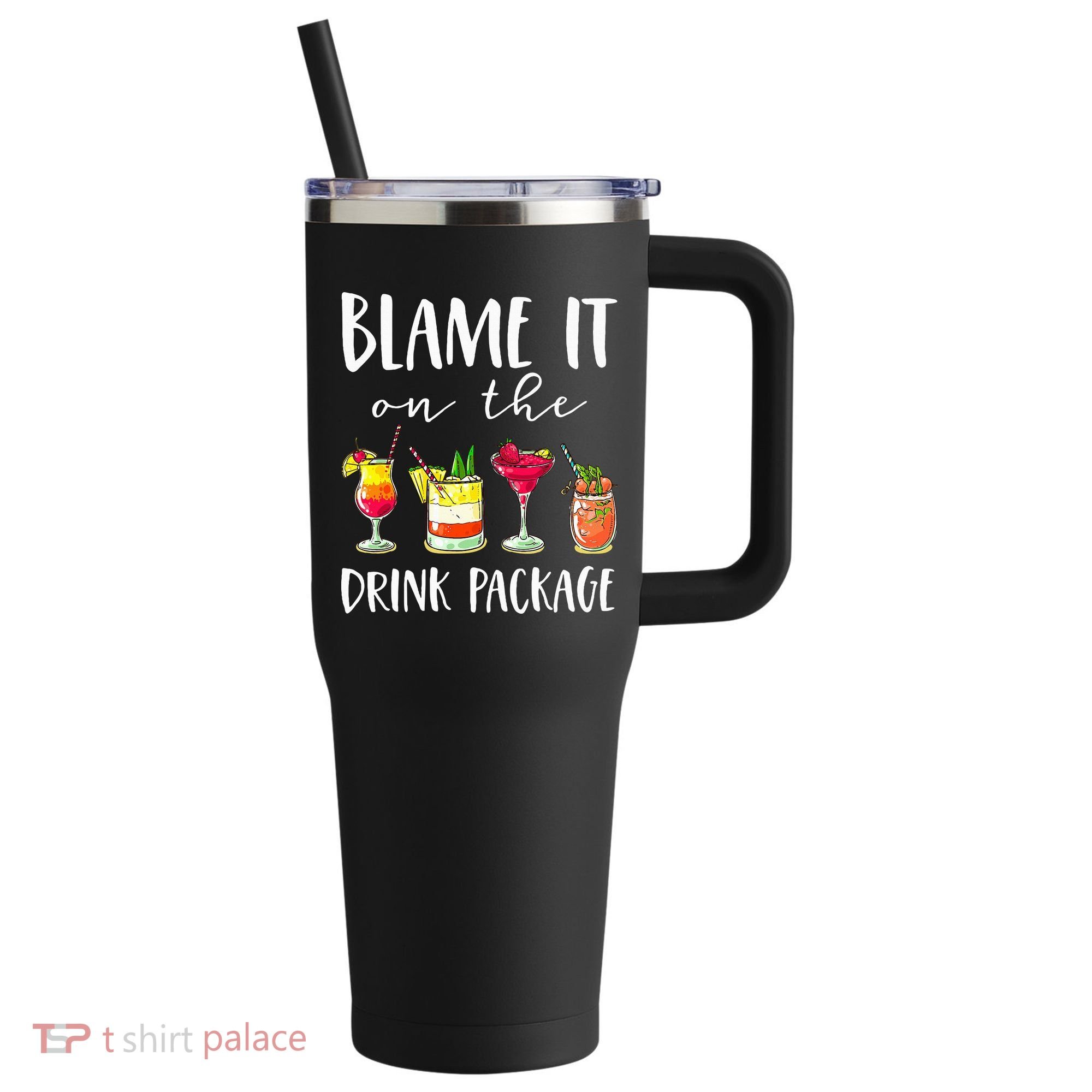Funny Cruise Gifts Blame It On The Drink Package 40oz Vacuum Insulated Stainless Steel Travel Tumbler