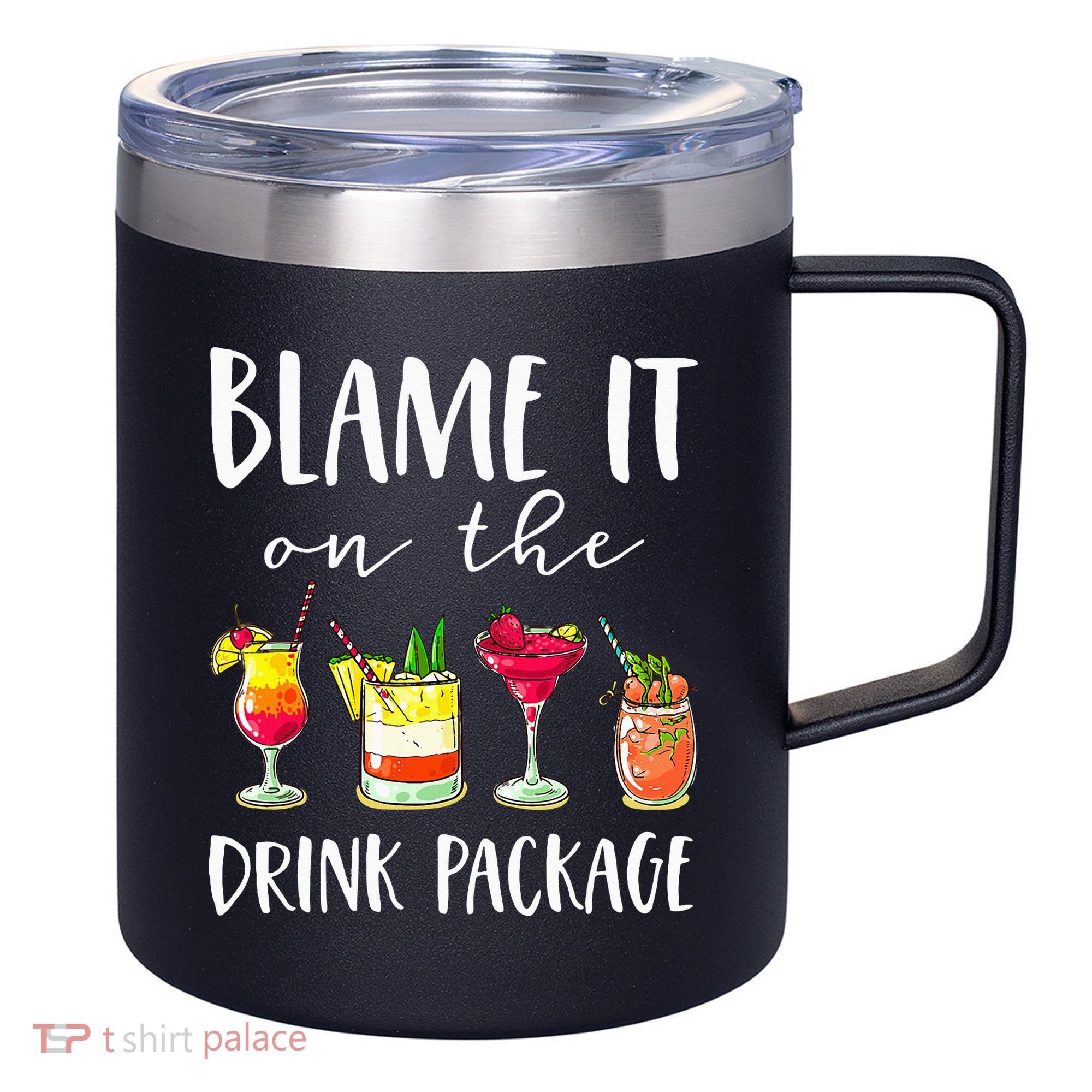 Funny Cruise Gifts Blame It On The Drink Package 12oz Stainless Steel Coffee Mug