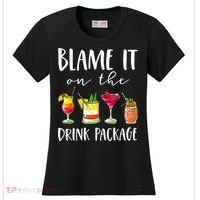 Funny Cruise Gifts Blame It On The Drink Package Women's Cooling Performance Crew T-Shirt thumb 0