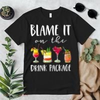 Funny Cruise Gifts Blame It On The Drink Package Premium T-Shirt thumb 2