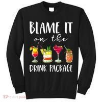 Funny Cruise Gifts Blame It On The Drink Package Tall Sweatshirt thumb 0