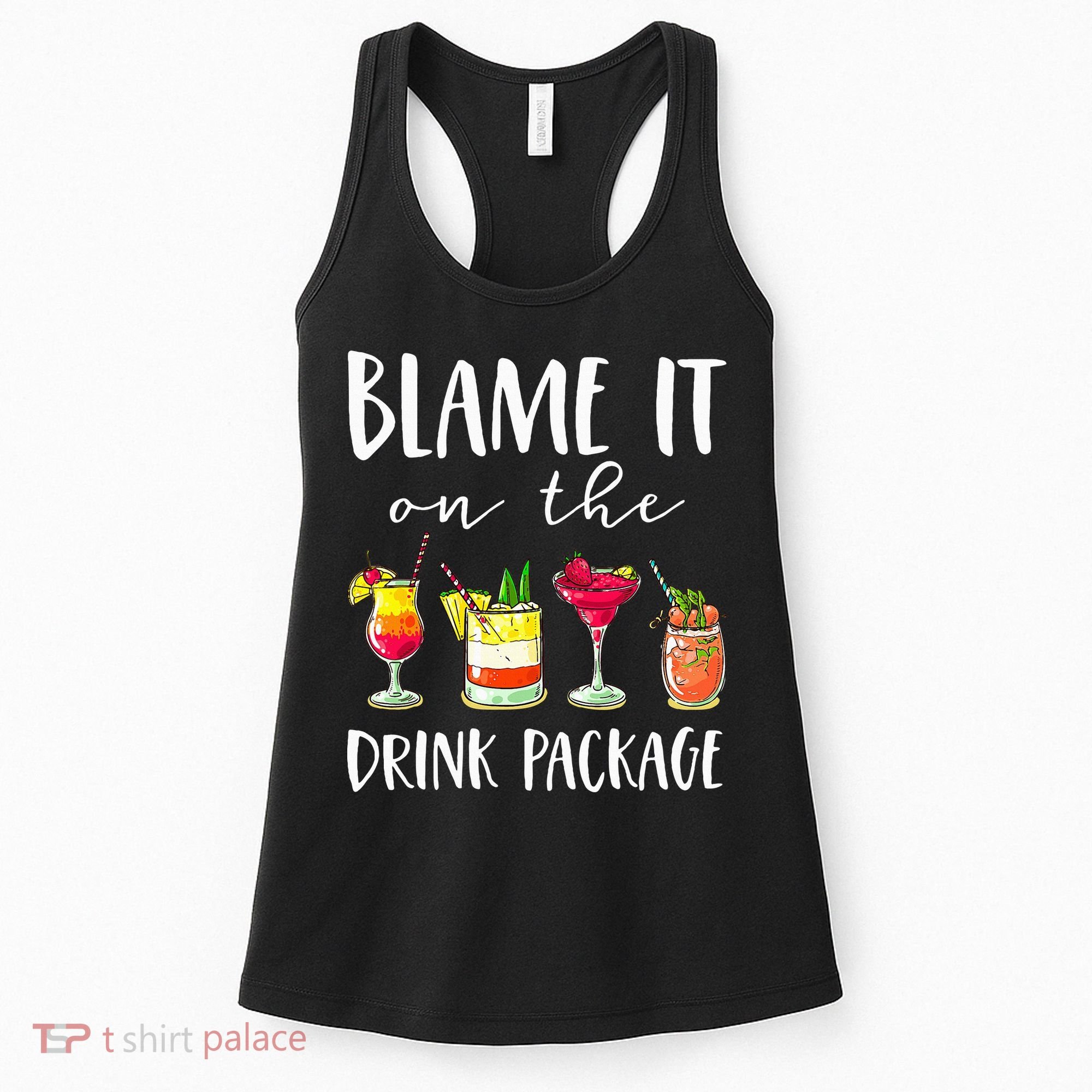 Funny Cruise Gifts Blame It On The Drink Package Women's Tank Top