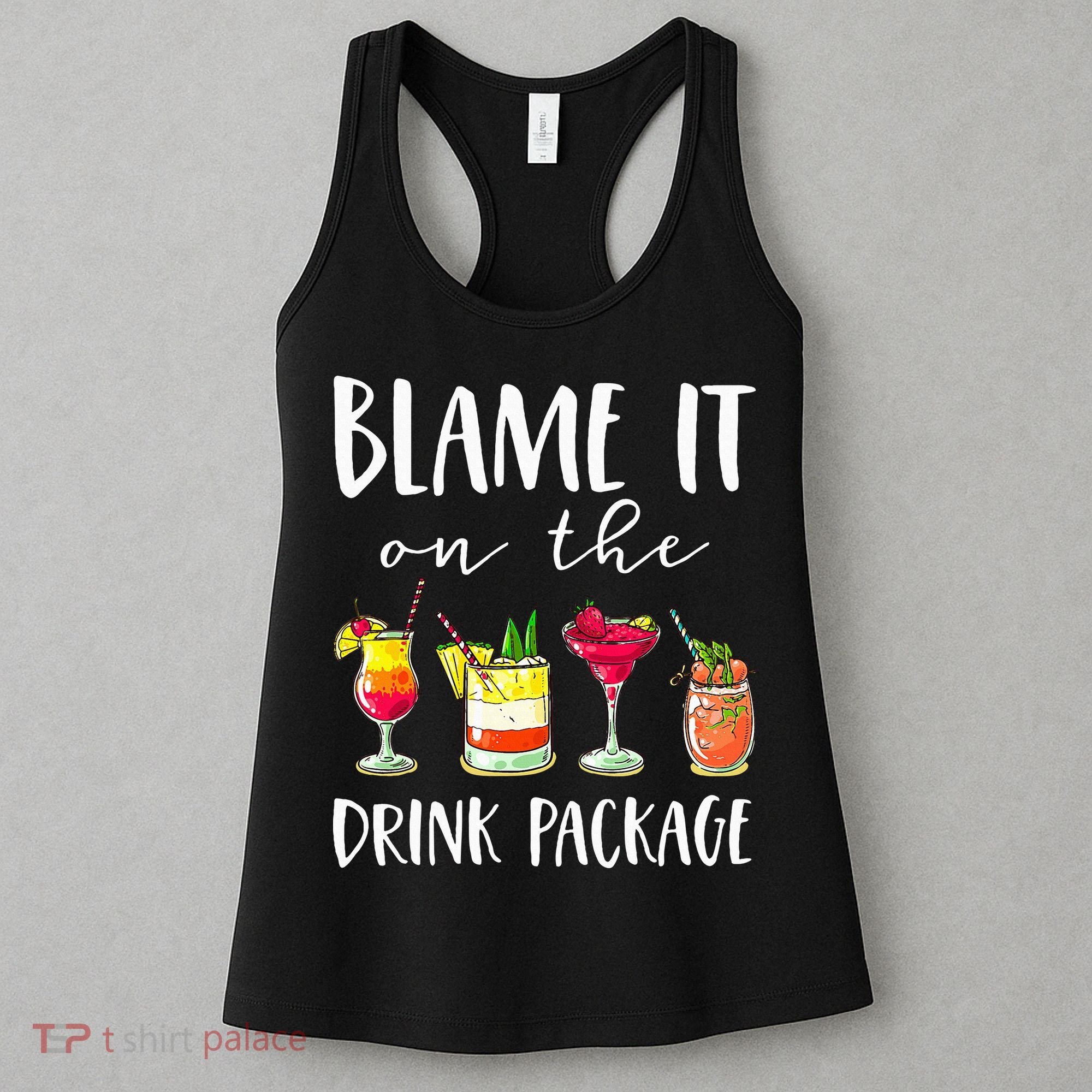 Funny Cruise Gifts Blame It On The Drink Package Women's Tank Top