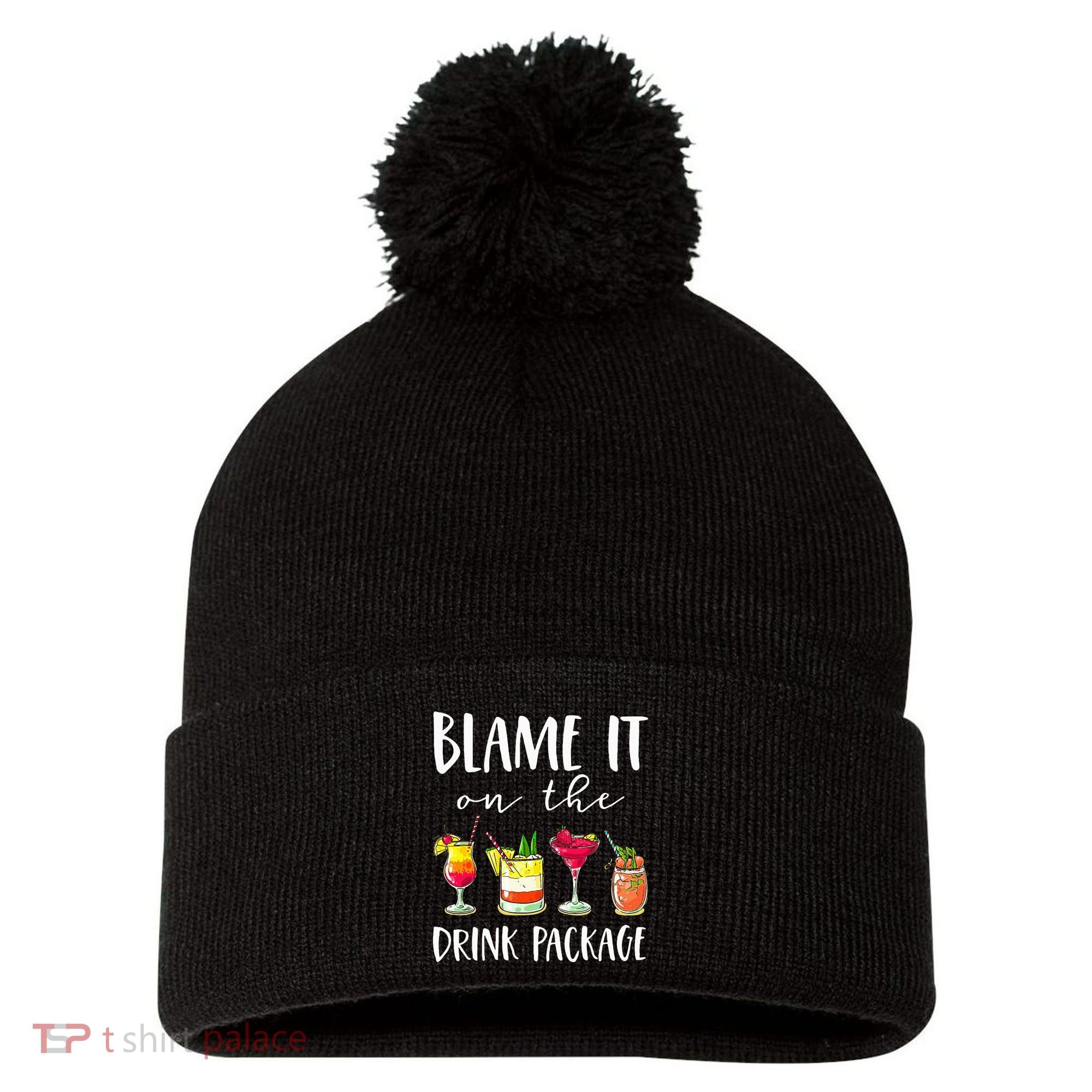 Funny Cruise Gifts Blame It On The Drink Package Pom Pom 12in Knit Beanie