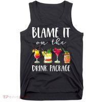 Funny Cruise Gifts Blame It On The Drink Package Tank Top thumb 0