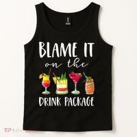 Funny Cruise Gifts Blame It On The Drink Package Tank Top thumb 2
