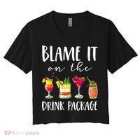 Funny Cruise Gifts Blame It On The Drink Package Women's Crop Top Tee thumb 0