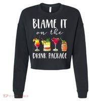 Funny Cruise Gifts Blame It On The Drink Package Cropped Pullover Crew thumb 0