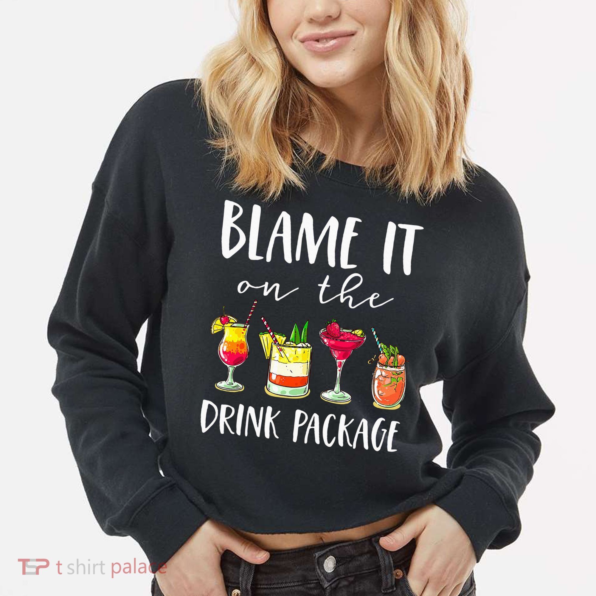 Funny Cruise Gifts Blame It On The Drink Package Cropped Pullover Crew