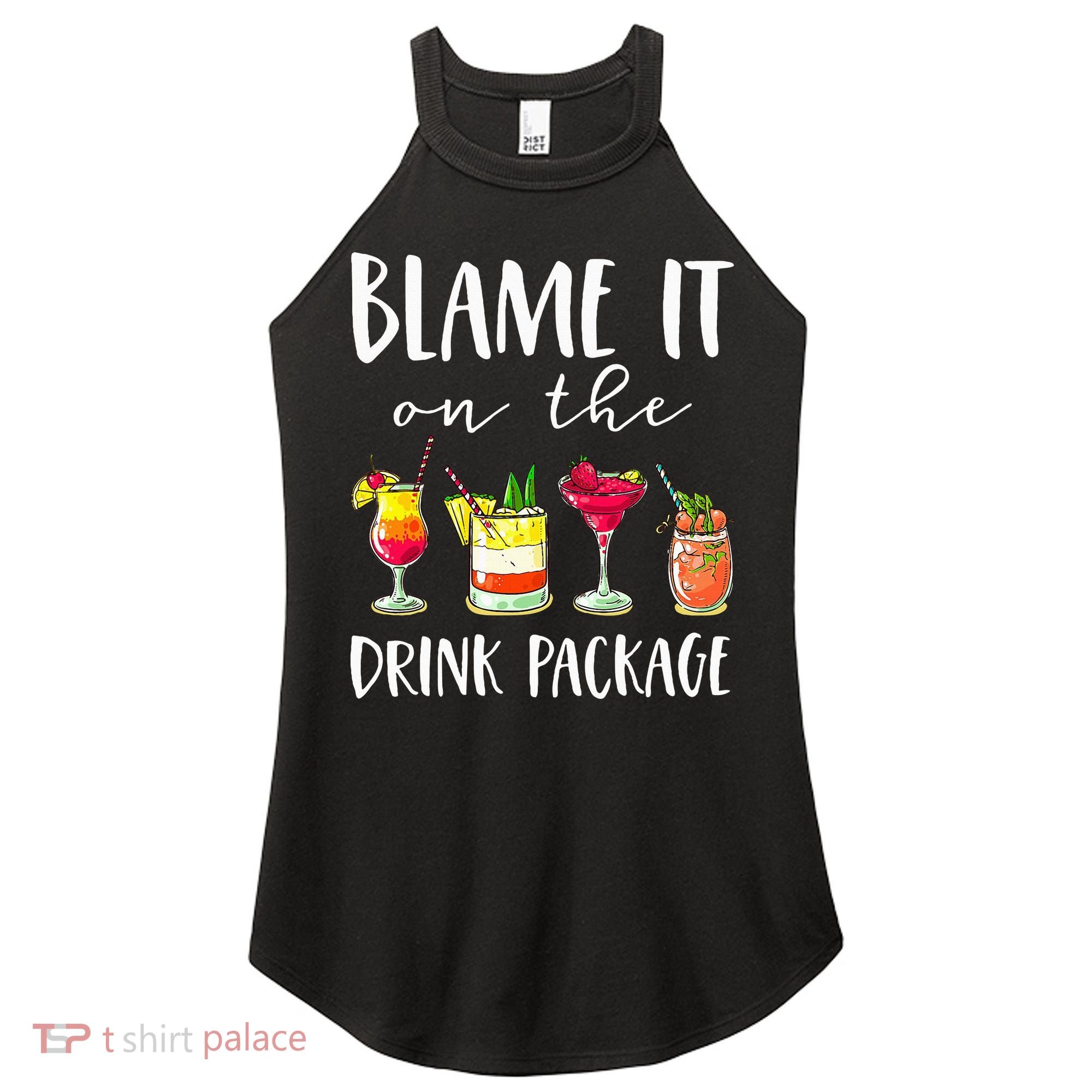 Funny Cruise Gifts Blame It On The Drink Package Women's Perfect Tri Rocker Tank