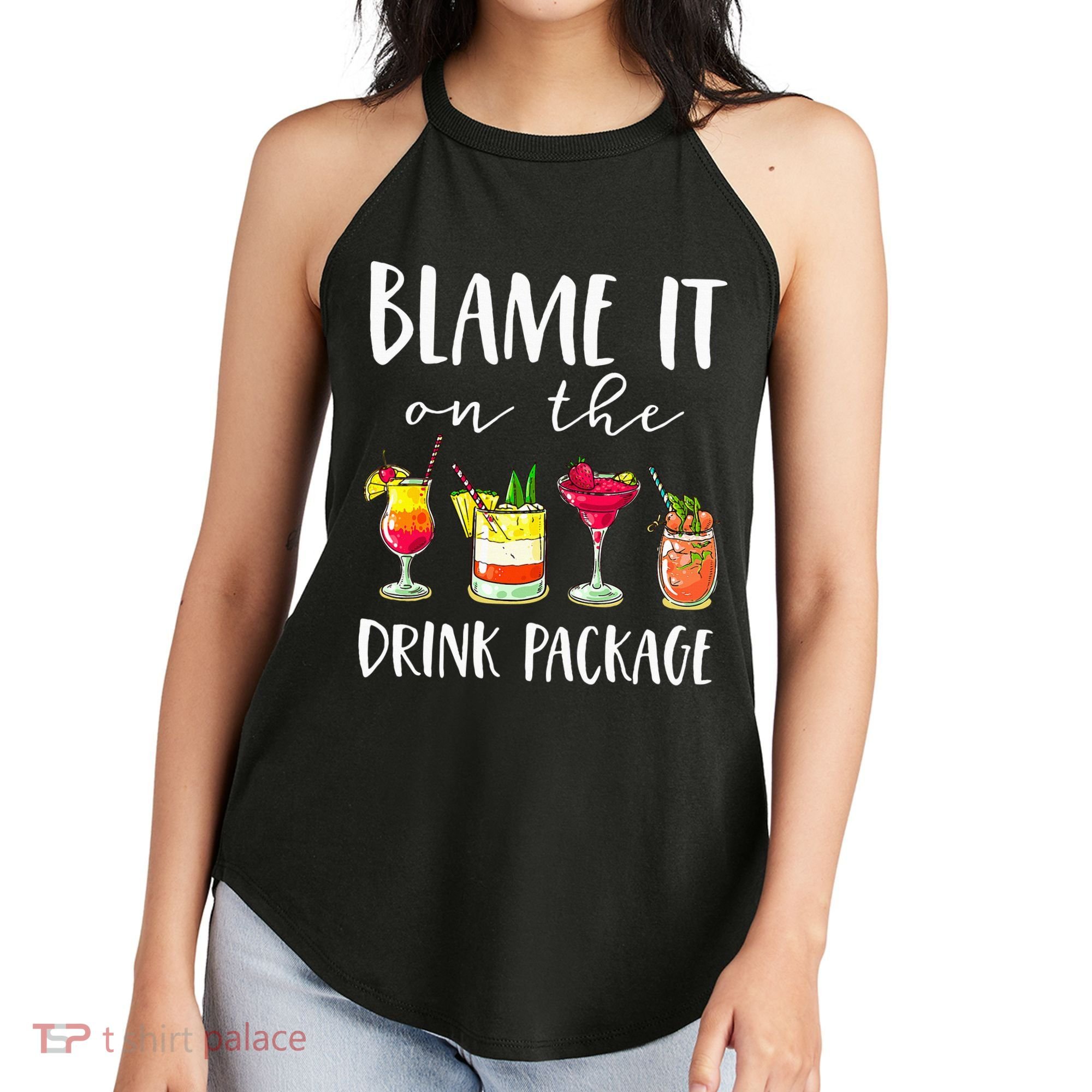 Funny Cruise Gifts Blame It On The Drink Package Women's Perfect Tri Rocker Tank